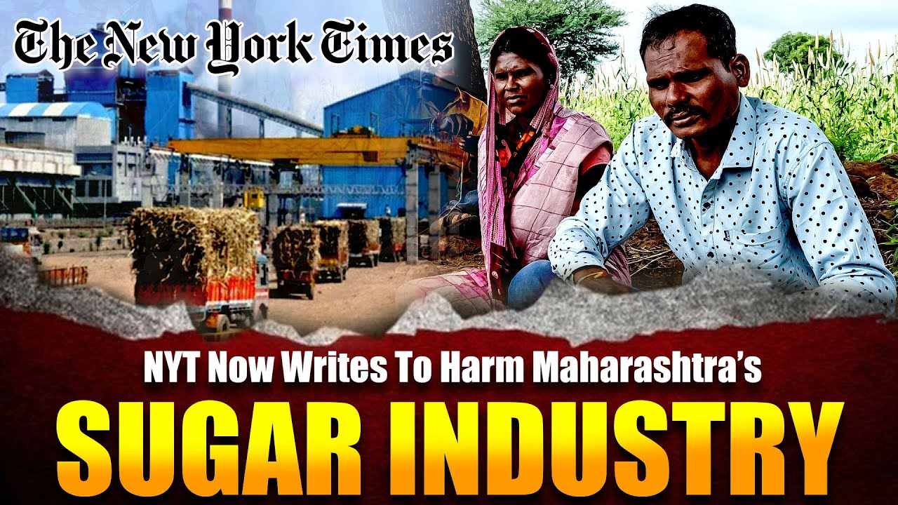 NYT Now Writes To Harm Maharashtra&rsquo;s Sugar Industry | The Pamphlet