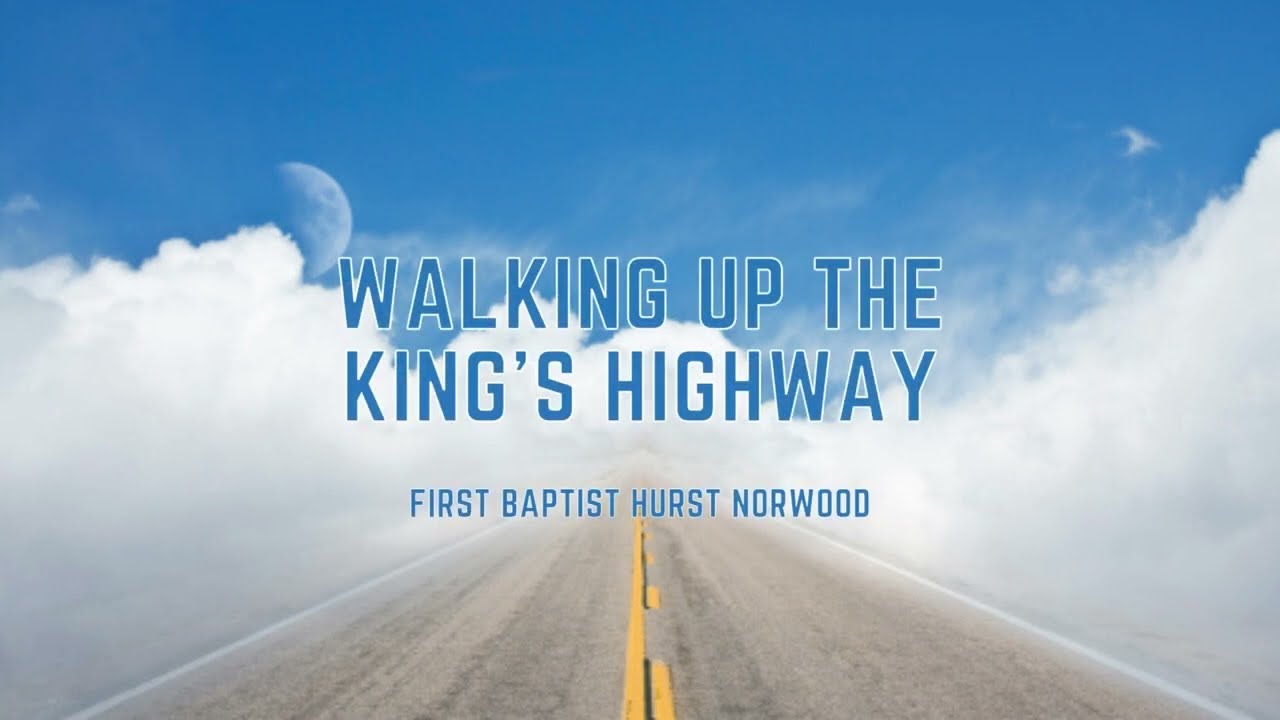 Walking Up the King’s Highway