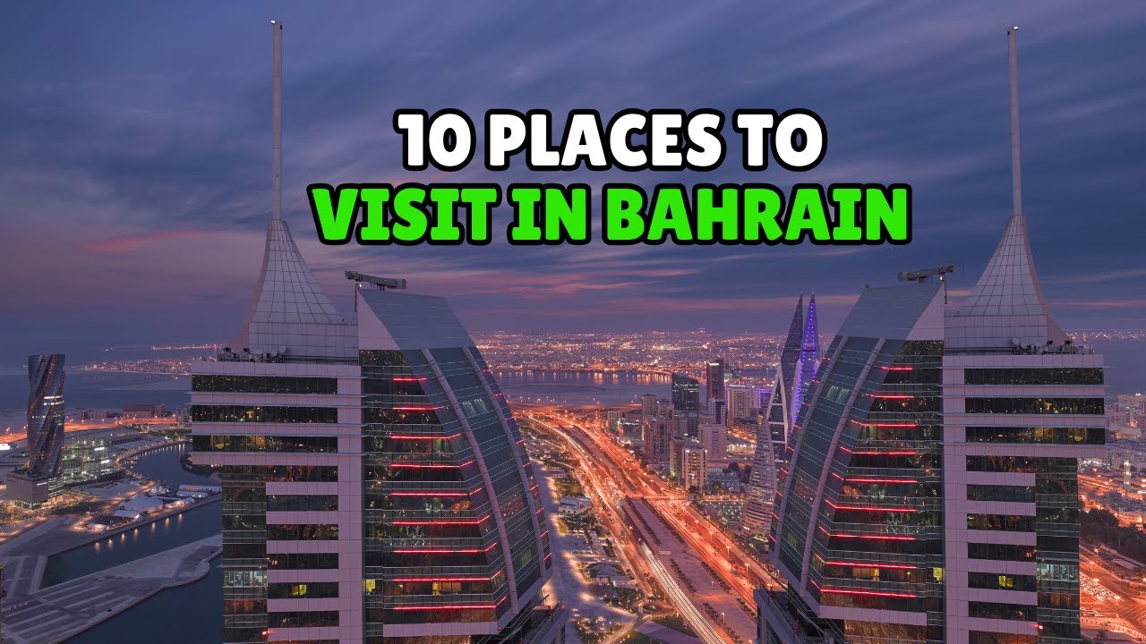 Top 10 Places to Visit in Bahrain | Hidden Gems, Culture & Modern Marvels