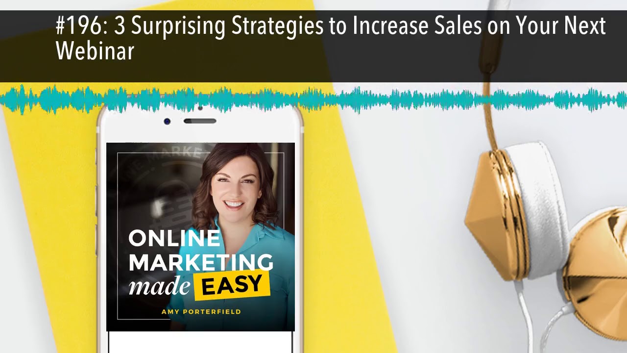 #196: 3 Surprising Strategies to Increase Sales on Your Next Webinar