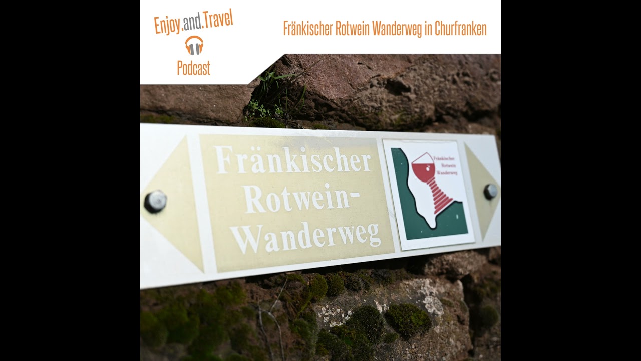 Folge 39 | Genusswandern am Main: Entdecke den Fränkischen Rotwein Wanderweg in Churfranken