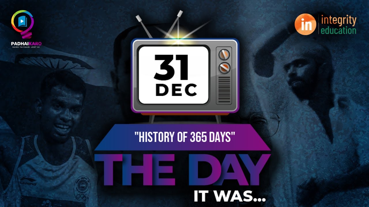 The Day It Was - History of 31 December| Indian history | Facts | Current Affair PadhaiKaro