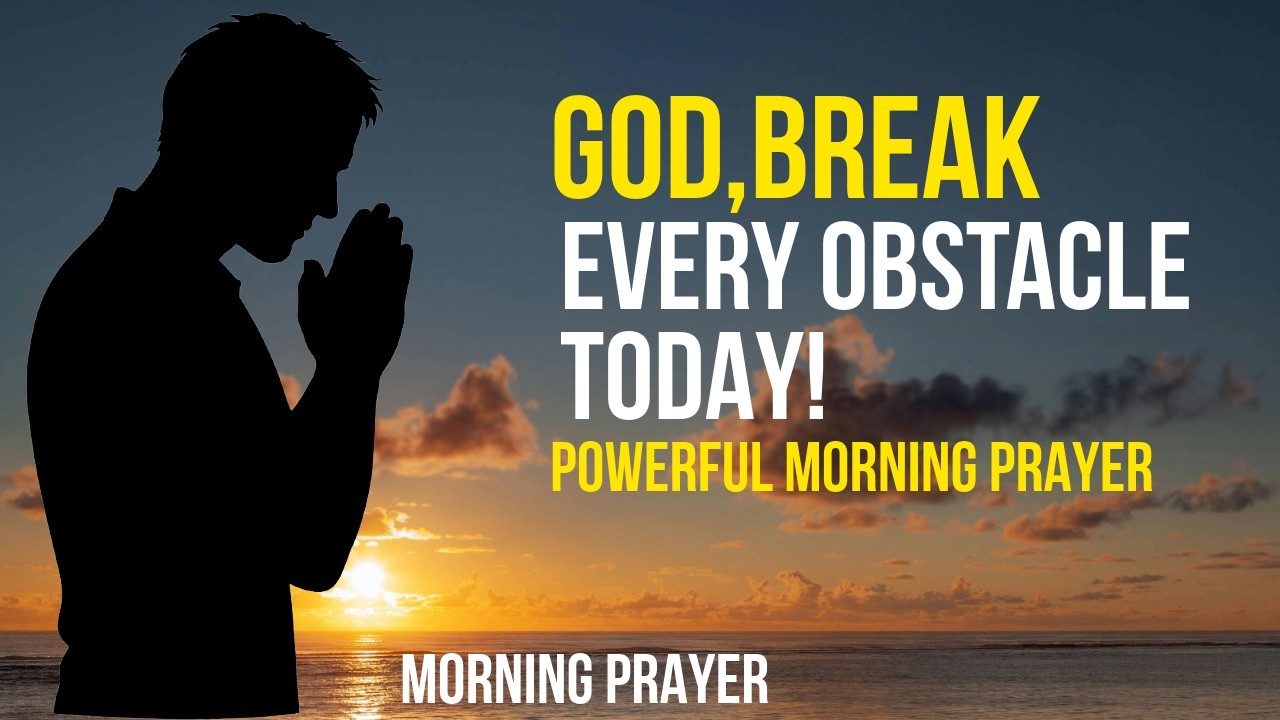 I DECREE: Every Hidden Obstacle Must Break Today | POWERFUL MORNING PRAYER