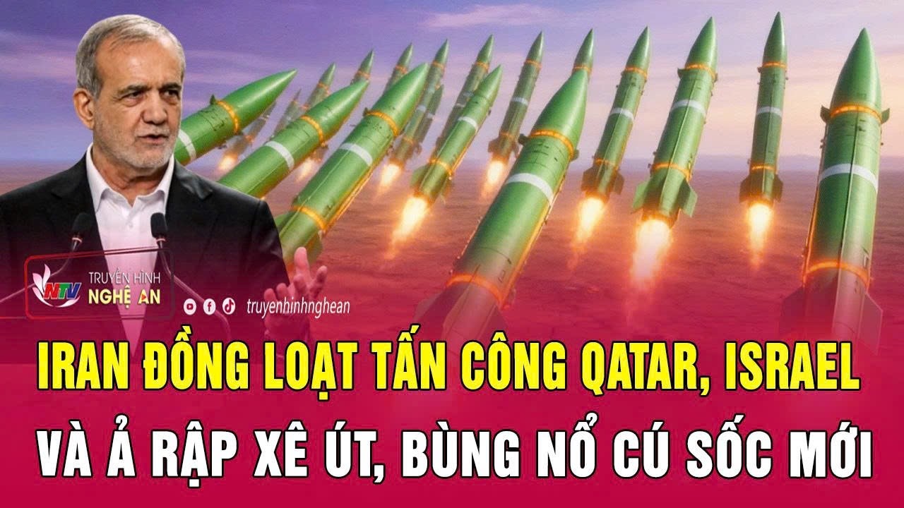 Cập nhật Mỹ - Iran 19/3: Iran đồng loạt tấn công Qatar, Israel và Ả Rập Xê Út, bùng nổ cú sốc mới