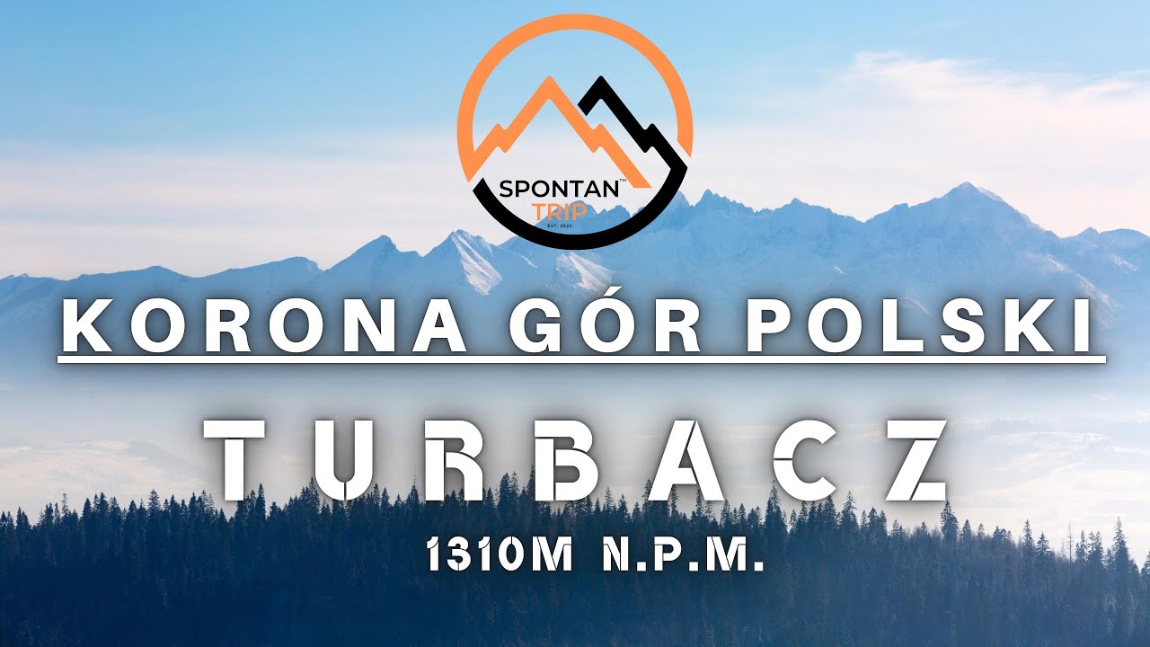 TURBACZ 1310m. n.p.m. - GORCE | Korona Gór Polski 4/28 | Spontan Trip #4