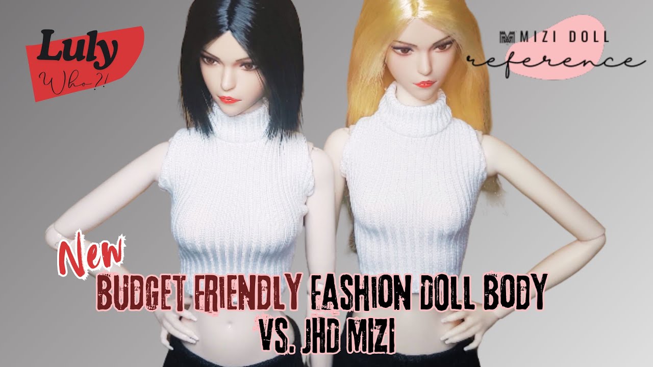 Review & Comparison for New Original Luly Fashion Doll body,  which is another knockoff JHD Mizi 1.0