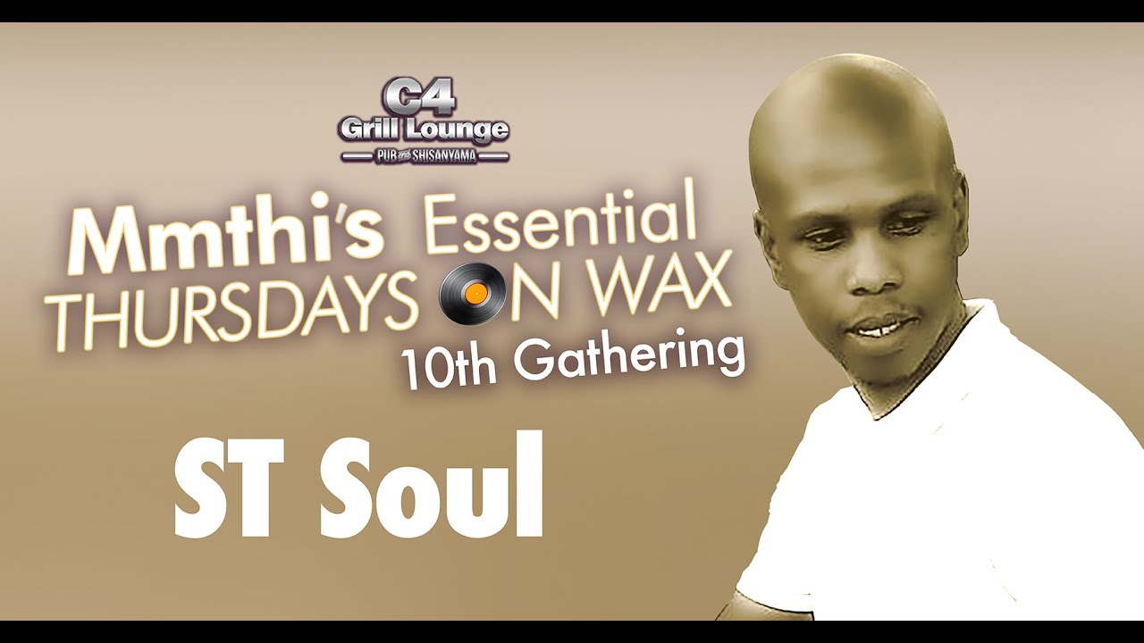 Mmthi's Essential Thursdays On Wax 10th Gathering ST Soul At C4 Grill Lounge