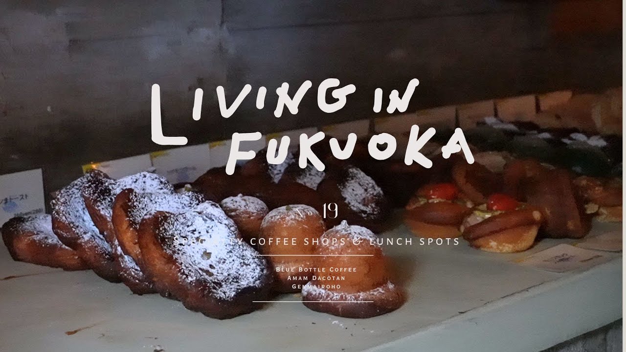 LIVING in FUKUOKA |  No.19 | A Week of Coffee and Lunch Delights!
