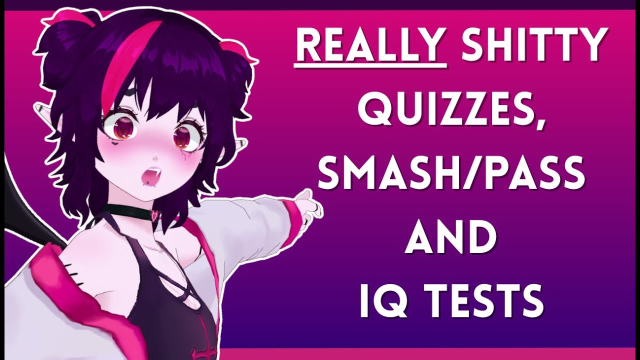 SMASH OR PASS (and some other quizzes)