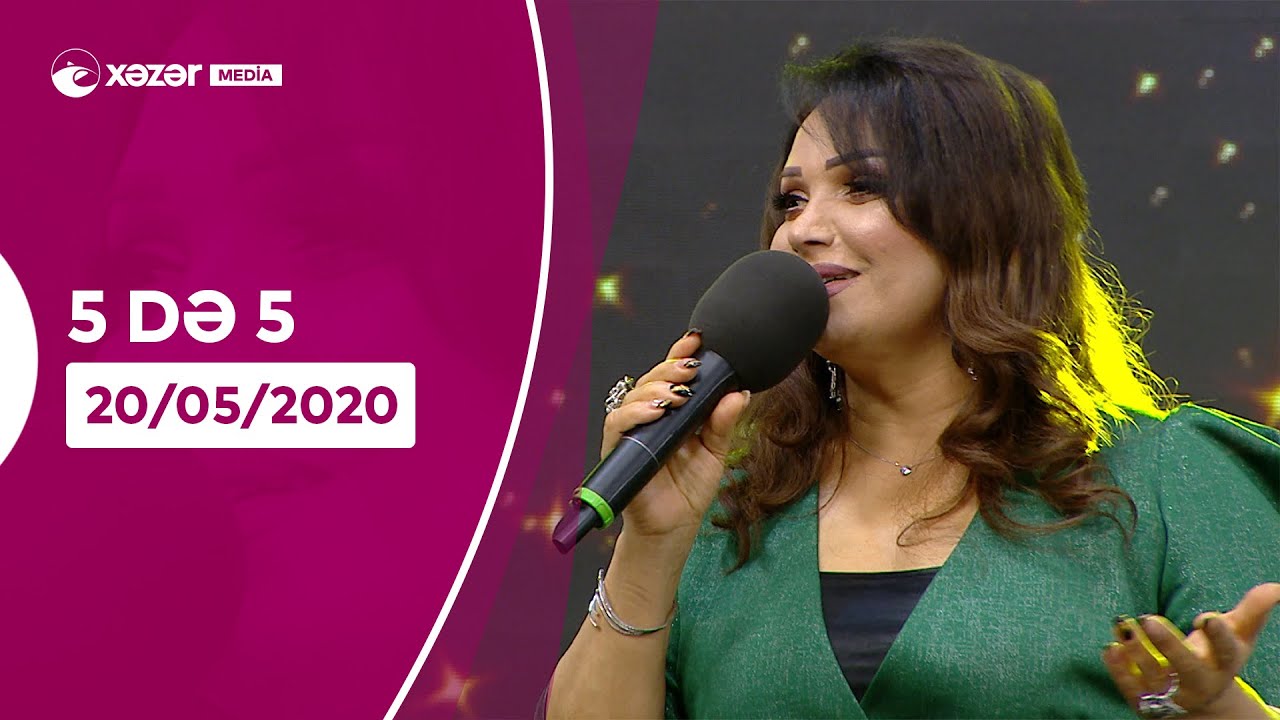 5də5 - Roza Zərgərli, Nigar Şabanova, Mənzurə Musayeva, Nicat Gözəlov, Corc Qafarov   20.05.2020