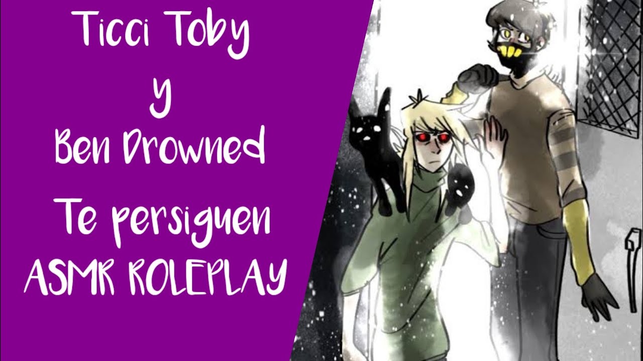 Ticci Toby y Ben Drowned | Te Persiguen | ASMR ROLEPLAY | By: OrochiFD