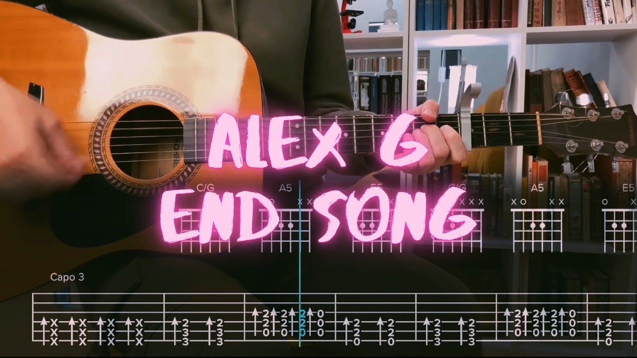 End Song Alex G Сover / Guitar Tab