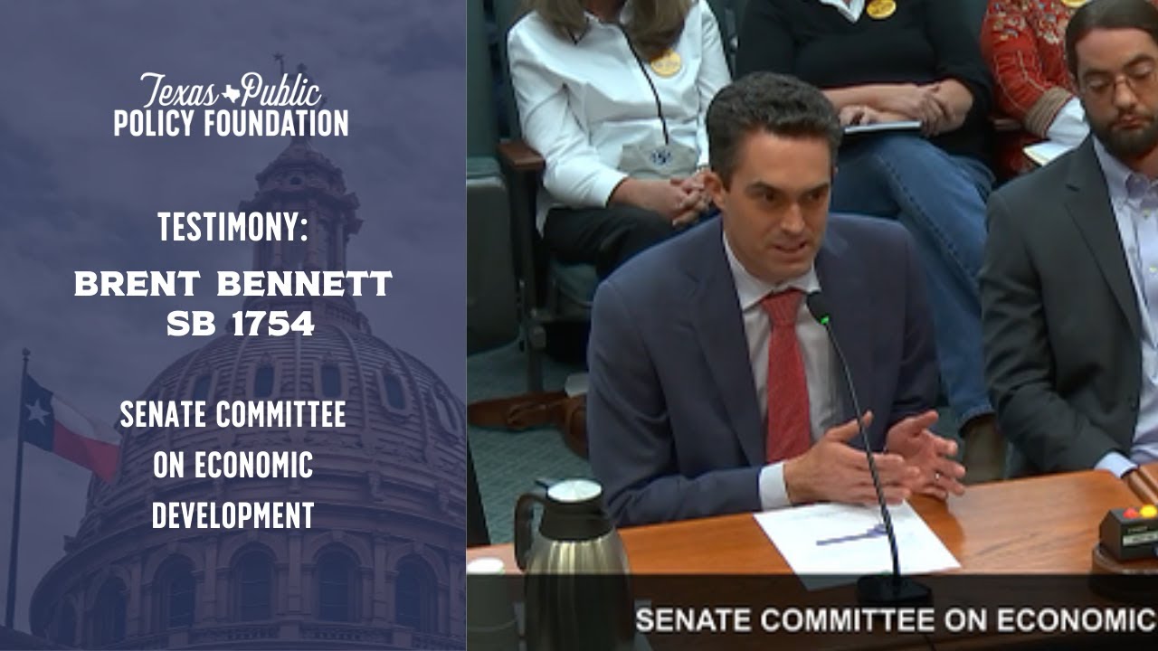 TPPF's Brent Bennett Testifies in Support of SB 1754 in Senate Committee on Economic Development