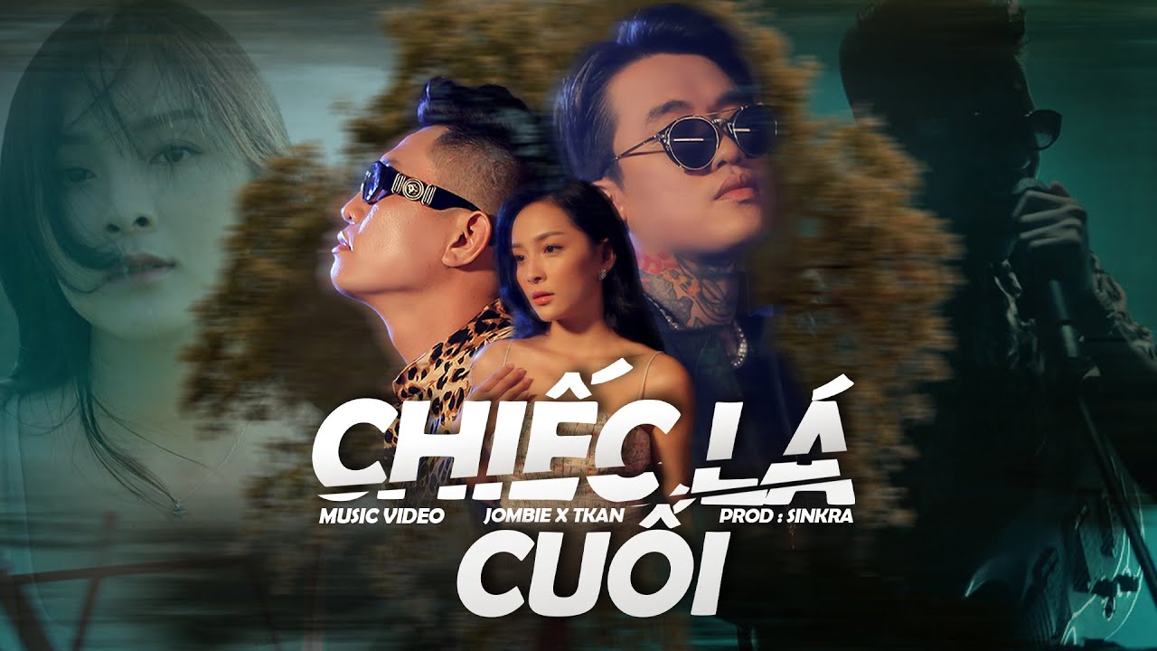 Chiếc L&aacute; Cuối - Jombie x Tkan | Official music video