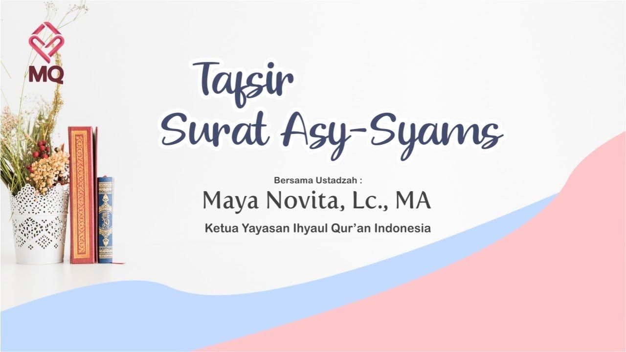 Tafsir Surat Asy-Syams - Ustadzah Maya Novita, Lc., MA