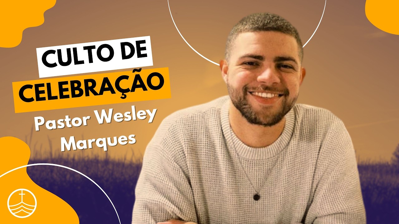 WESLEY MARQUES - CULTO DE CELEBRAÇÃO | 08/02/26