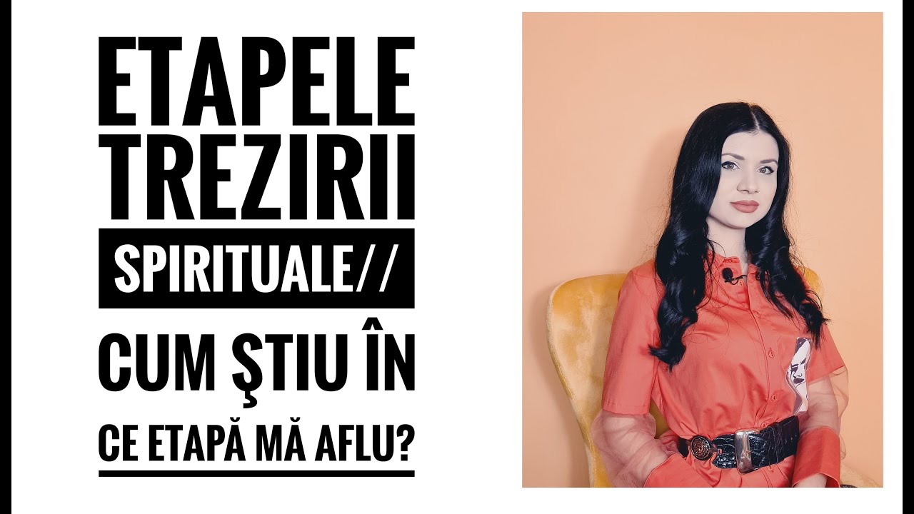 ETAPELE TREZIRII SPIRITUALE//CUM ŞTIU ÎN CE ETAPĂ MĂ AFLU?🔘DRUMUL CĂTRE NOI LIVE