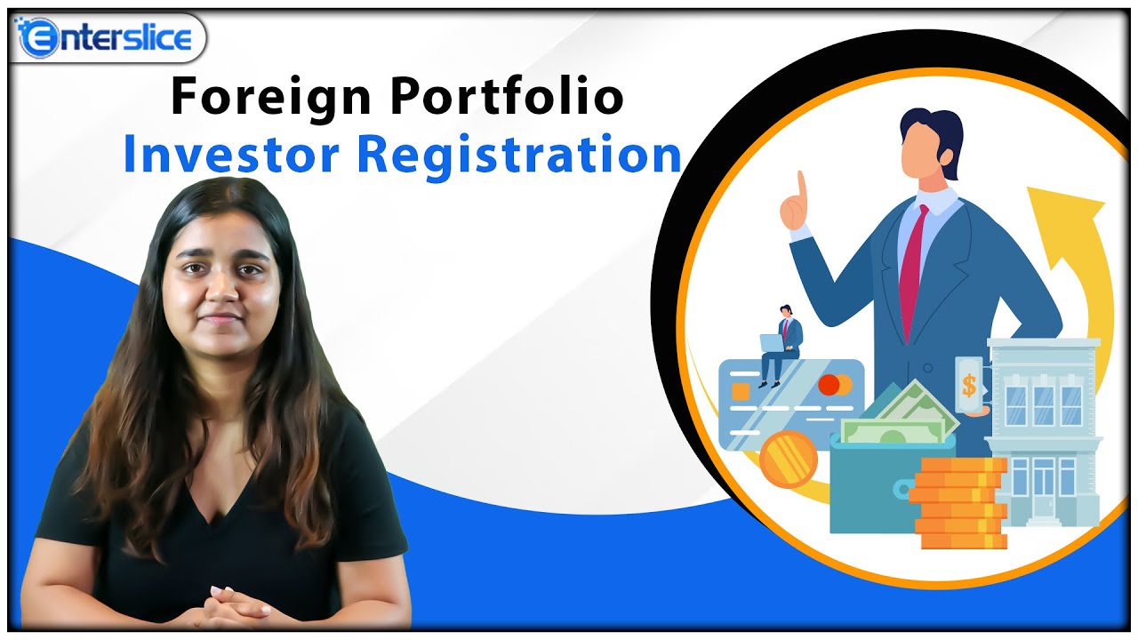 Foreign Portfolio Investor Registration |  SEBI Registered Foreign Portfolio Investor | Enterslice
