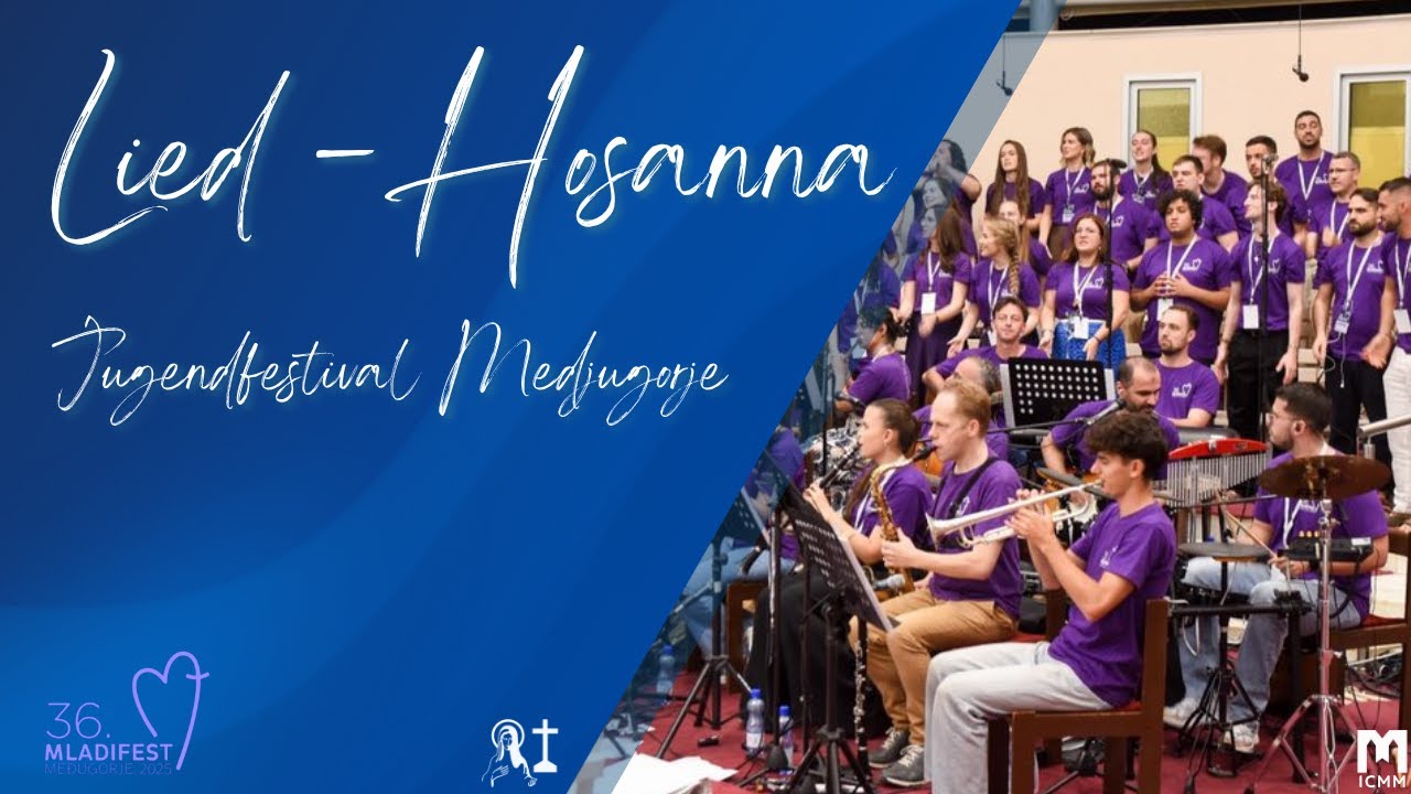 Lied Hosanna - 36. Jugendfestival in Medjugorje