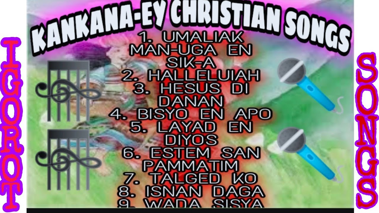 KANKANA-EY CHRISTIAN SONG/ Kankanaey Christian SONGS COLLECTION/IGOROT SONGS