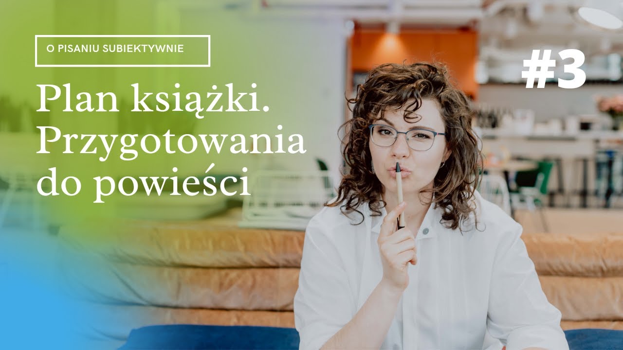 #3 Plan książki. Przygotowania do powieści | Subiektywnie o pisaniu