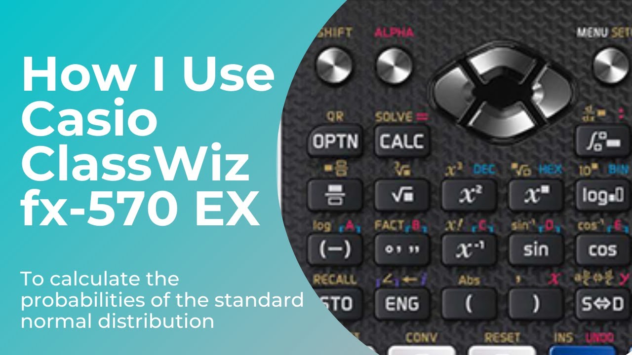 Probabilities of the Standard NORMAL Distribution (P, Q, R) with Casio CLASSWIZ fx-570/991 EX