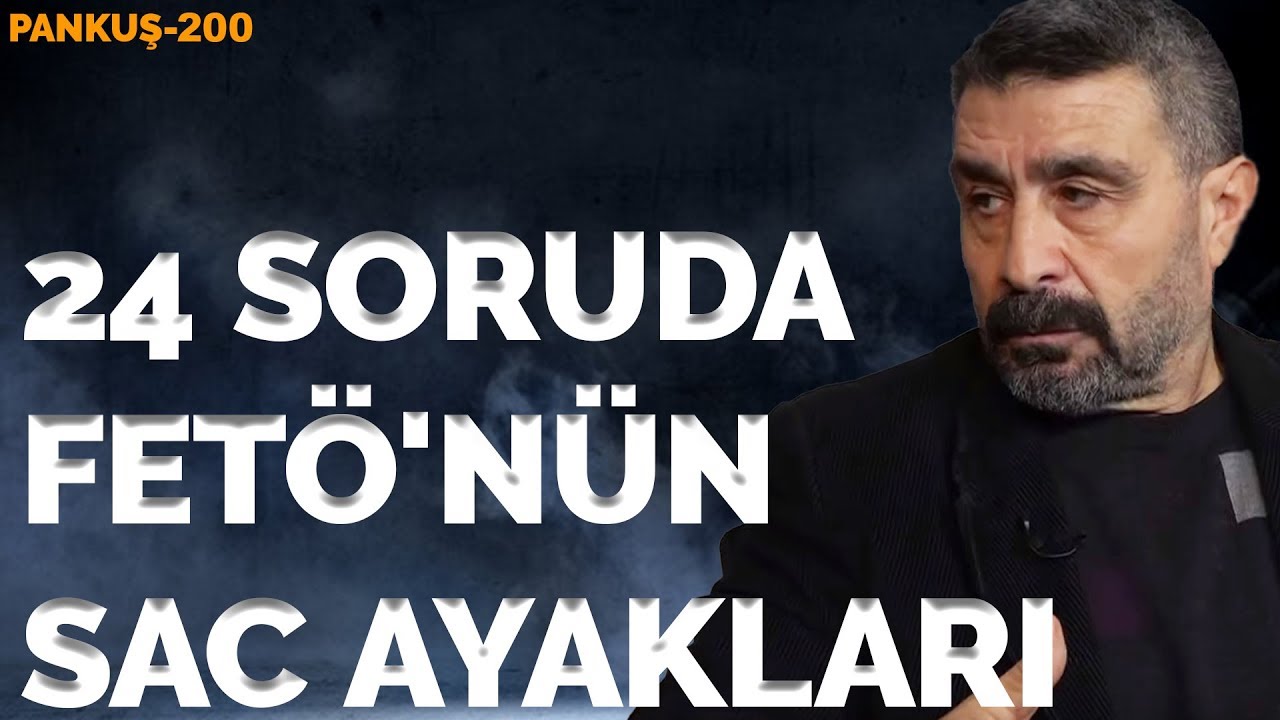 FET&Ouml;'N&Uuml;N AYAKLARI BU SORULARA YANIT VERİNCE ORTAYA &Ccedil;IKACAK| MUSTAFA &Ouml;NSEL | PANKUŞ - 200