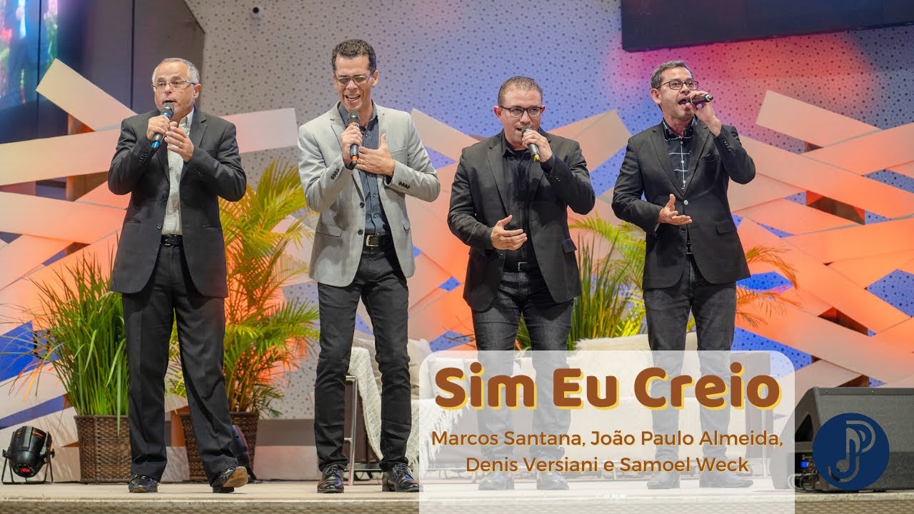 Sim Eu Creio - Quarteto (Marcos Santana, João Paulo Almeida, Denis Versiani e Samoel Weck)