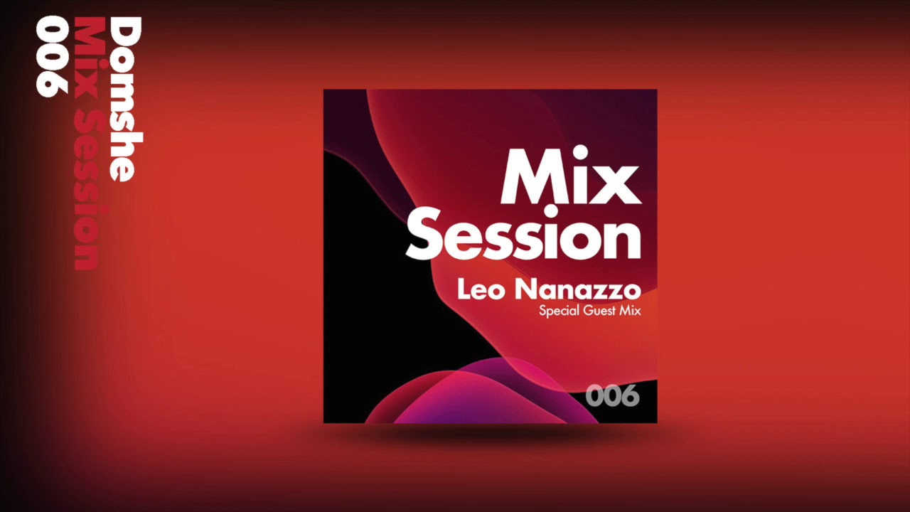 Mix Session with Domshe and Leo Nanazzo 006 [Techno - Tech House - Deep Tech]