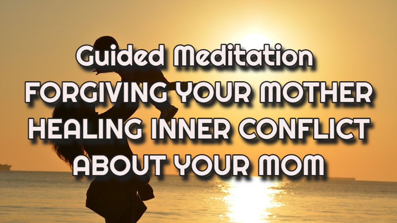 Guided Meditation FORGIVING YOUR MOTHER, HEALING, INNER CONFLICT, ABOUT YOUR MOM🙏😍🎧 - Mindfulness.MT
