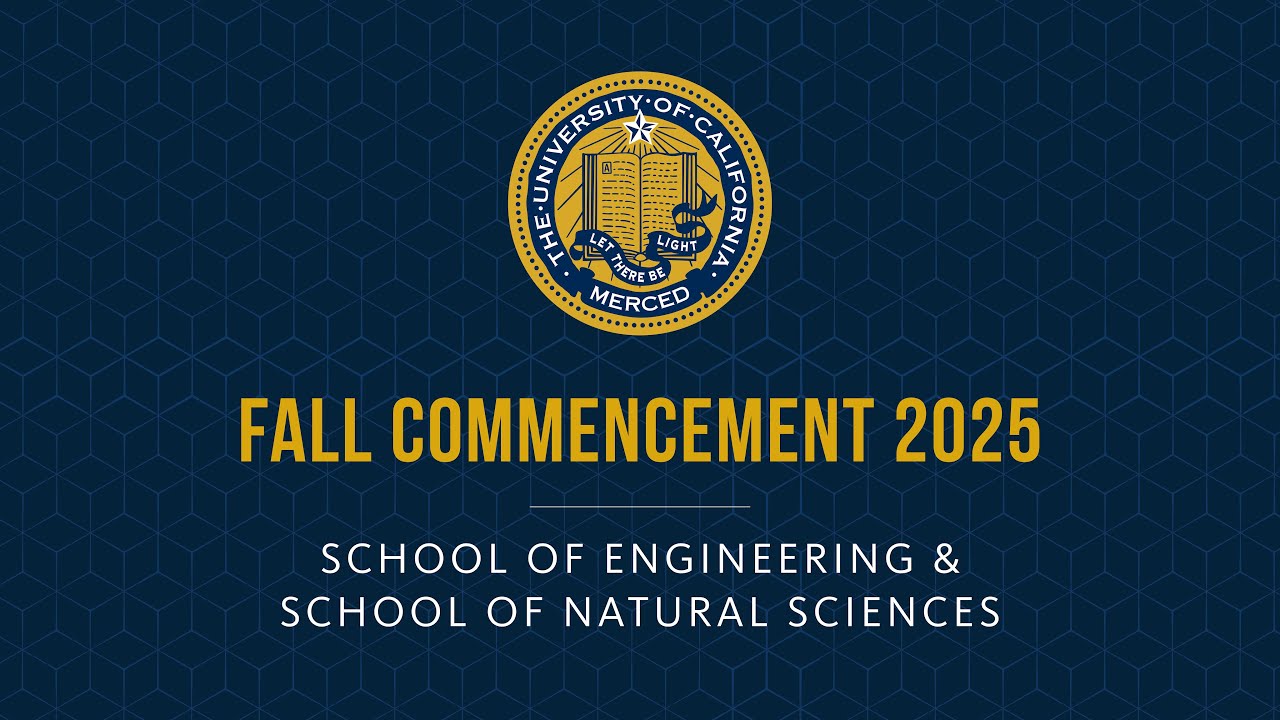 UC Merced Fall Commencement 2025 | School of Engineering & School of Natural Sciences