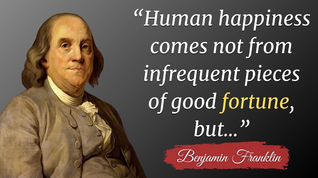 Benjamin Franklin quotes which are better to be known when young to not regret in old age | Part 4/7