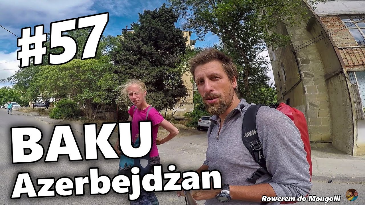 Rowerem do Azji Centralnej - #57 Baku - Azerbejdżan