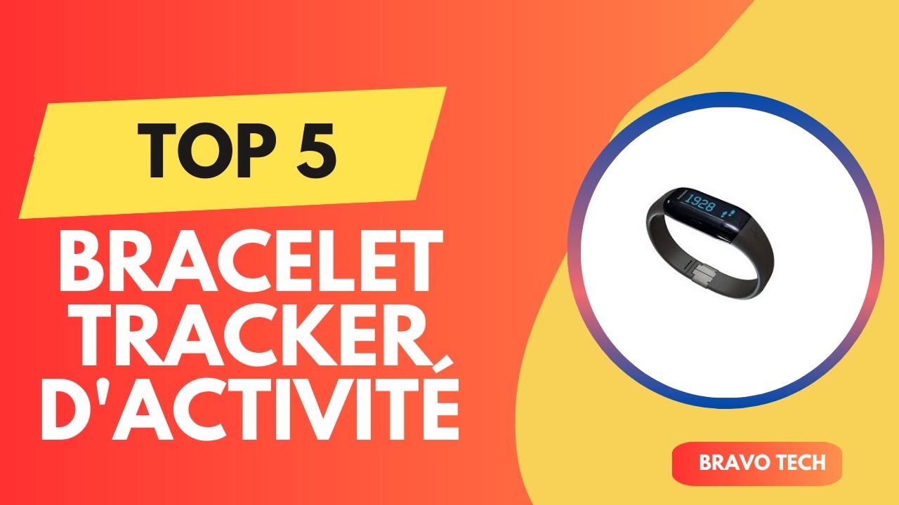 TOP 5 Meilleur Bracelet Tracker d'Activit&eacute; 2026 - Les Bracelet Tracker d'Activit&eacute; Comparatif