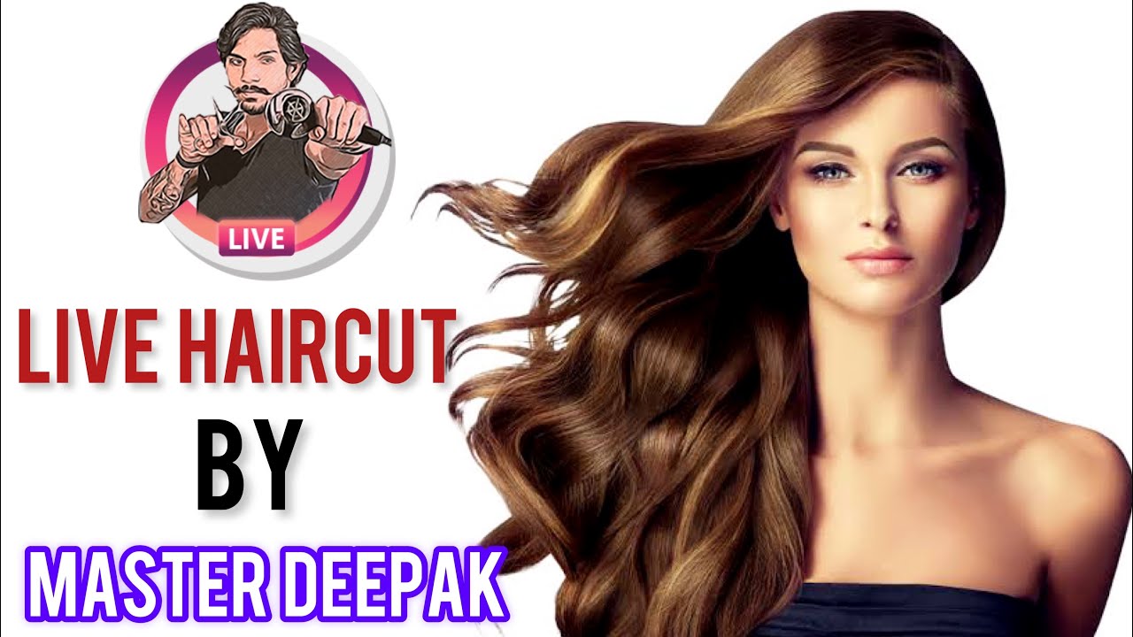 Live Haircut session By Master Deepak