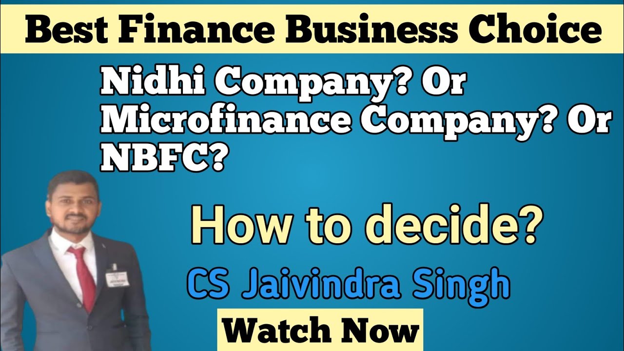 Best Finance Business Option: NIDHI Or Microfinance or NBFC II CS Jaivindra Singh