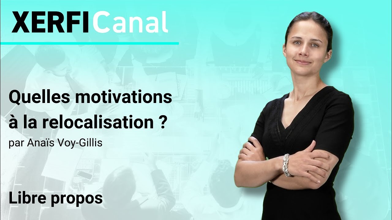 Quelles motivations à la relocalisation ? [Anaïs Voy-Gillis]