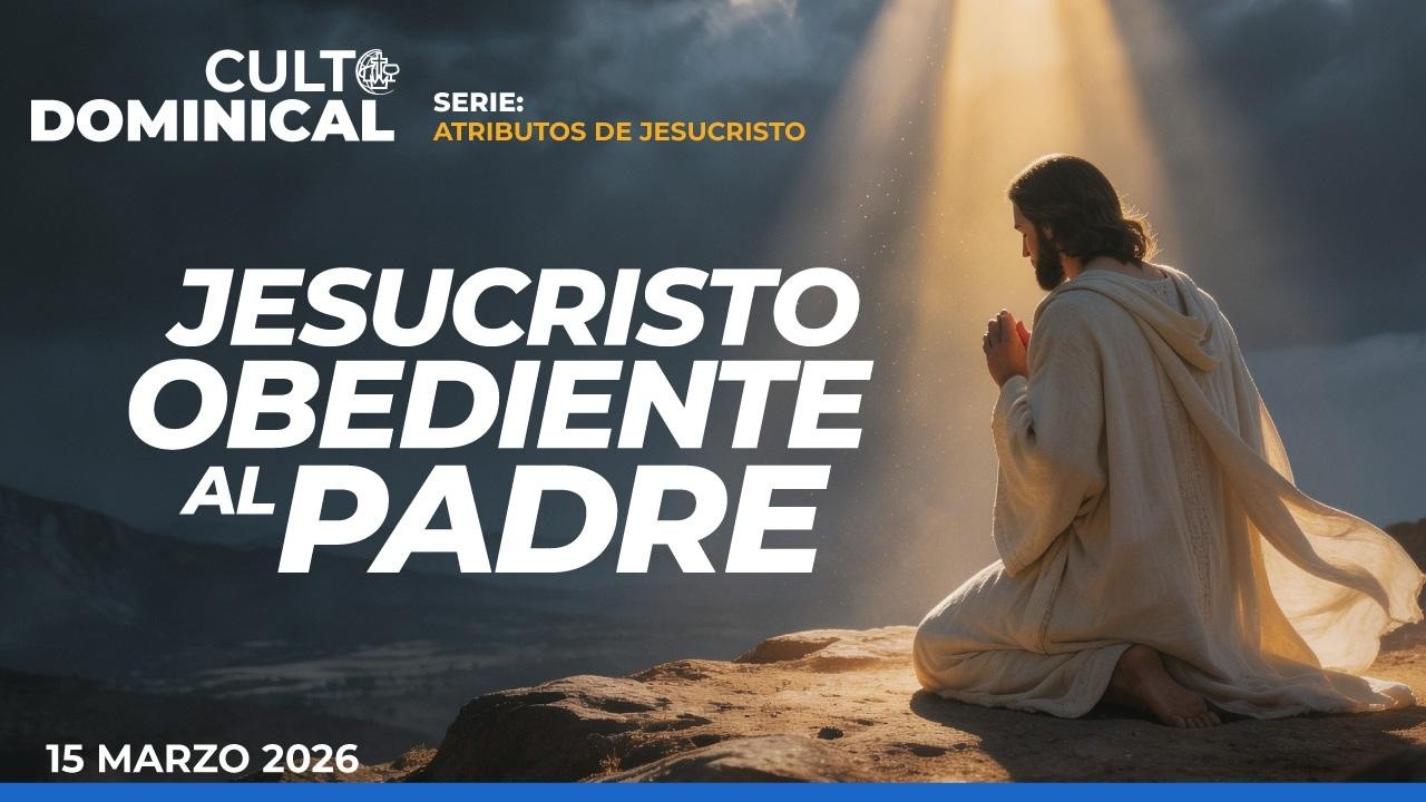 Tema: Jesucristo obediente al Padre - Tercer culto de adoración