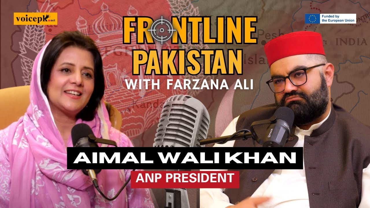 Frontline Pakistan | Ft. Aimal Wali Khan| Episode 34 | Voicepk.net Podcast
