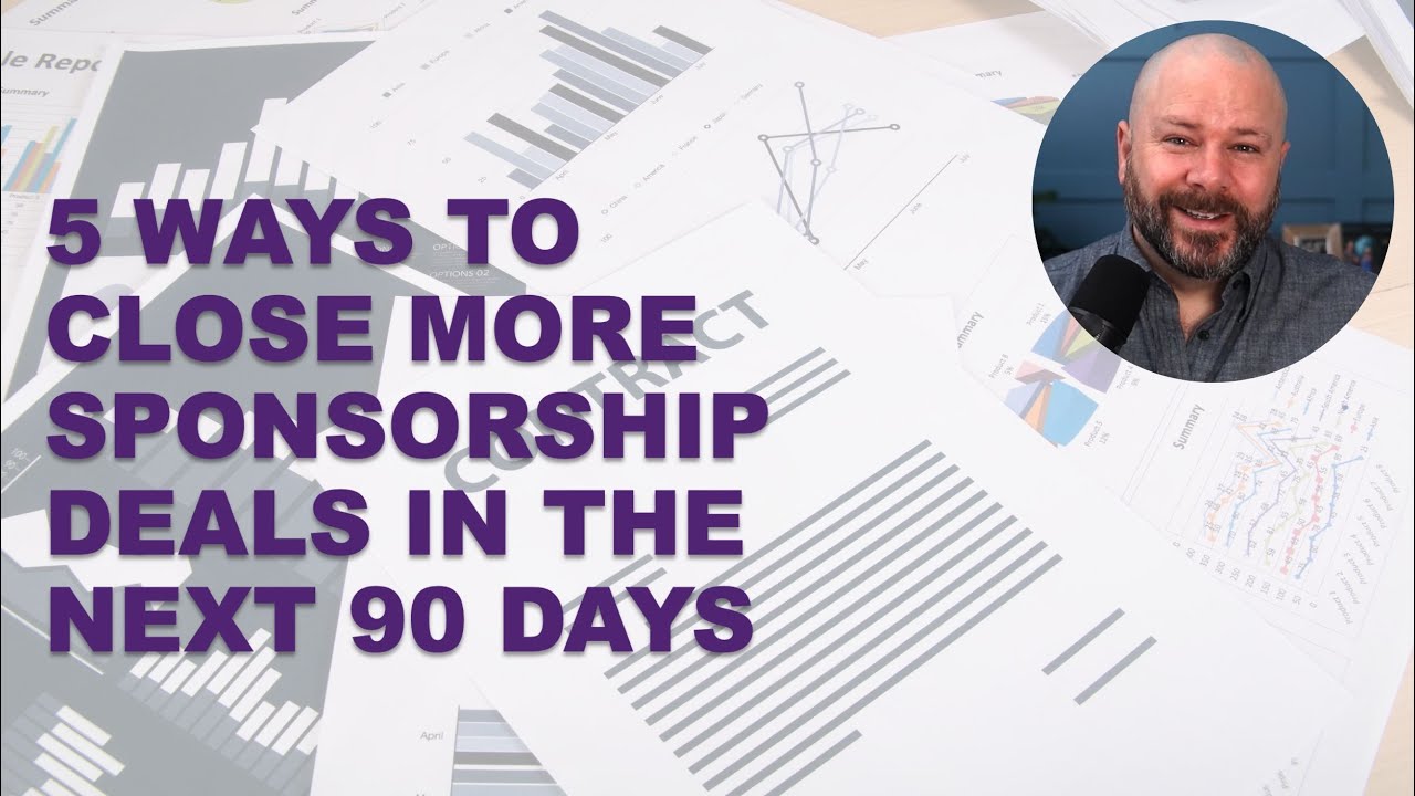 5 Ways to Close Sponsorship in 90 days