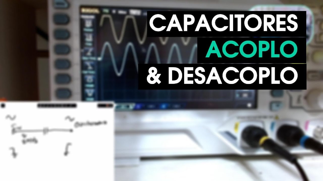 Capacitores en Acoplo y desacoplo
