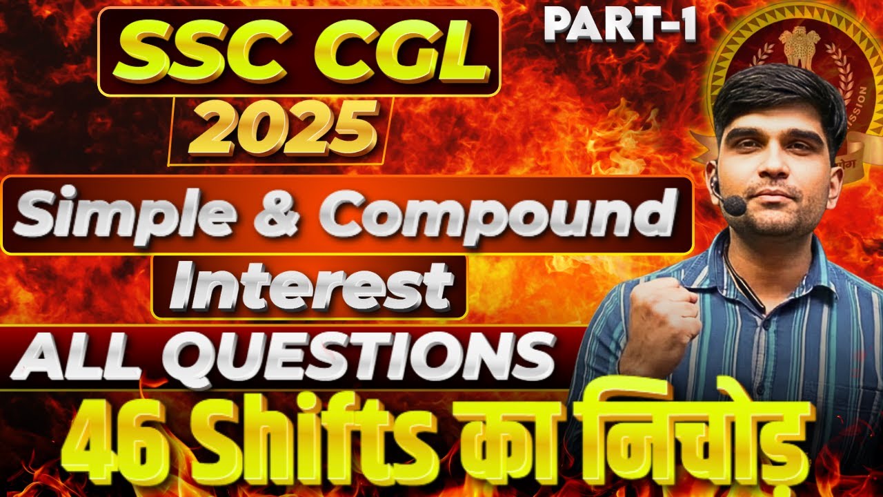 SSC CGL Mains 2025 | Simple & Compound Interest | Last 25 Days Revision | Shubham Malik (Part-1)