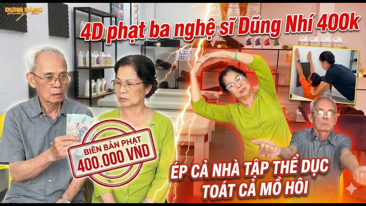 Cười Đau Ruột: Ba Nghệ Sĩ Dũng Nhí Bị 4D Phạt 400k, Ép Cả Nhà Thể Dục Tới Công Chuyện!