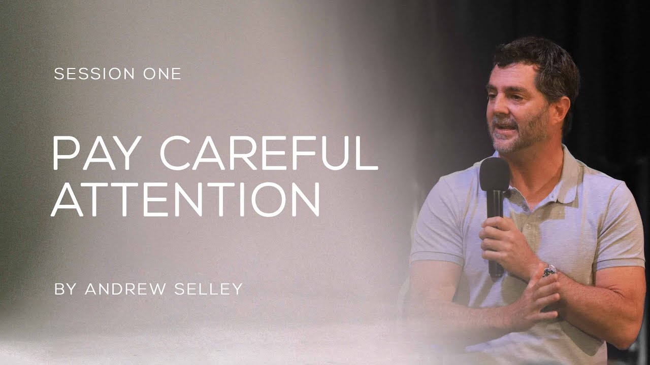 01 Pay Careful Attention | Andrew Selley | Plumb Line