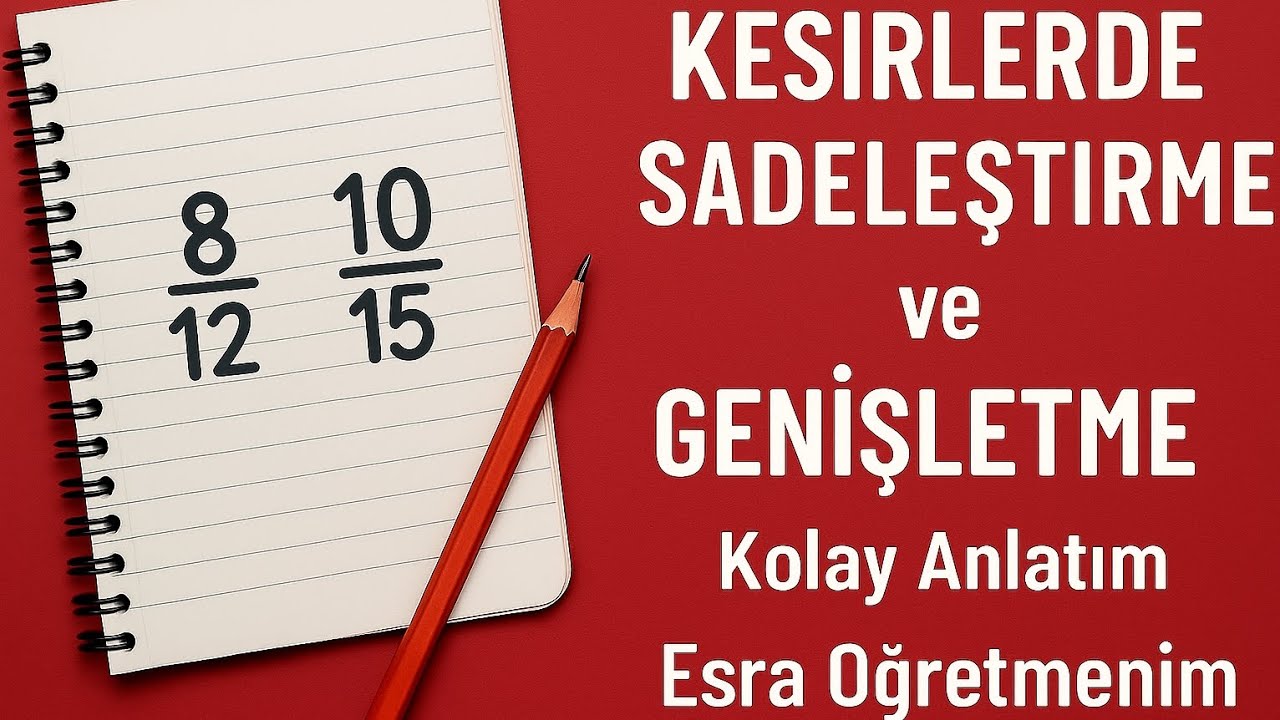 📚 5. ve 6. Sınıf Matematik - Kesirlerde Sadeleştirme ve Genişletme