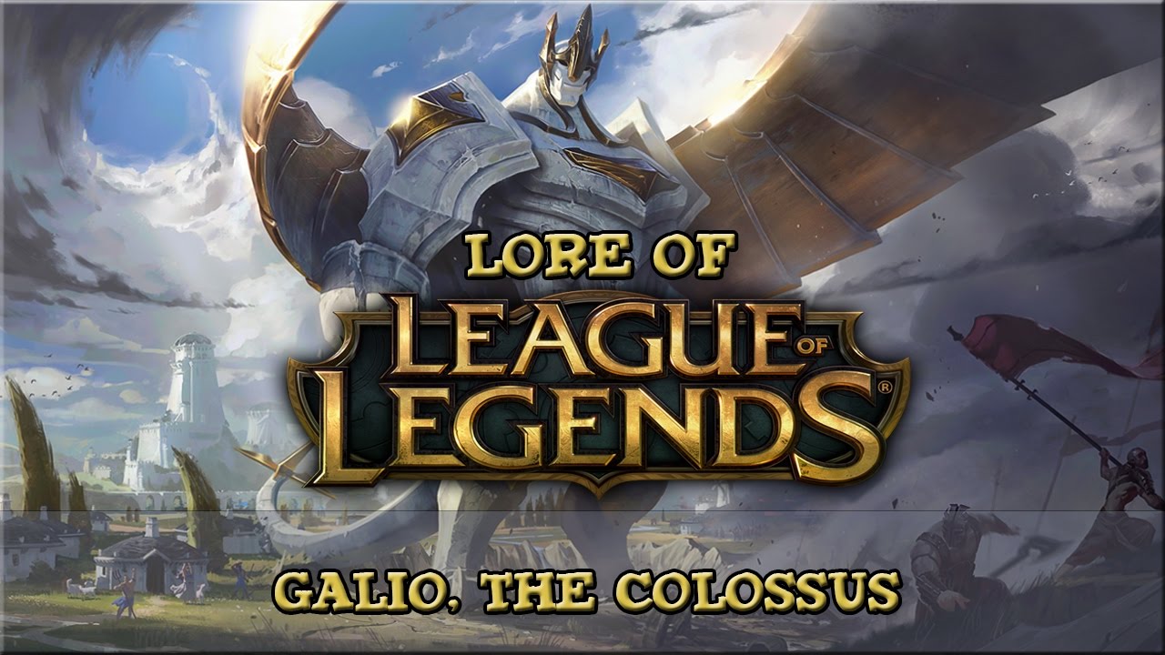 Lore of League of Legends - Galio, The Colossus *UPDATED LORE*