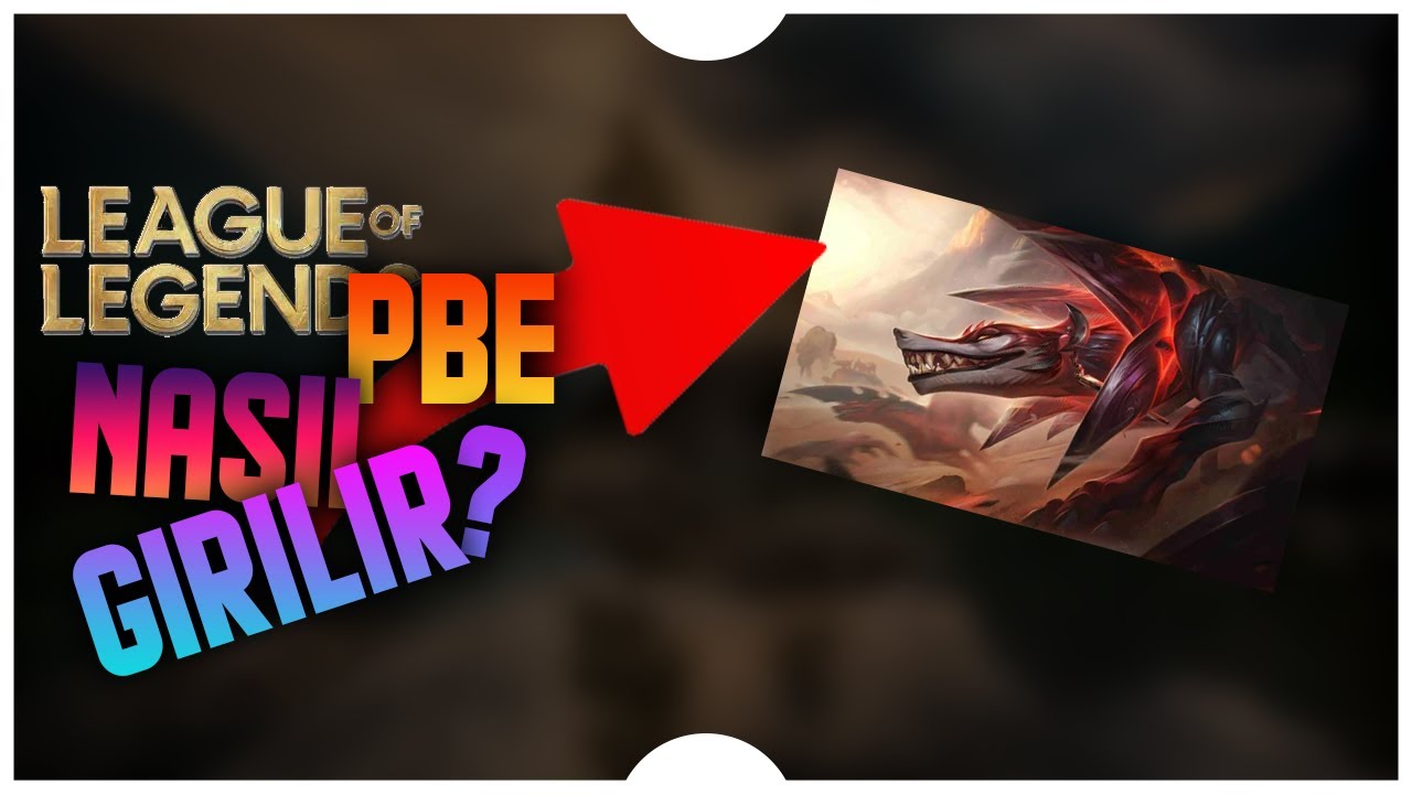 LEAGUE OF LEGENDS PBE HESABI NASIL A&Ccedil;ILIR? - LOL PBE NASIL GİRİLİR?