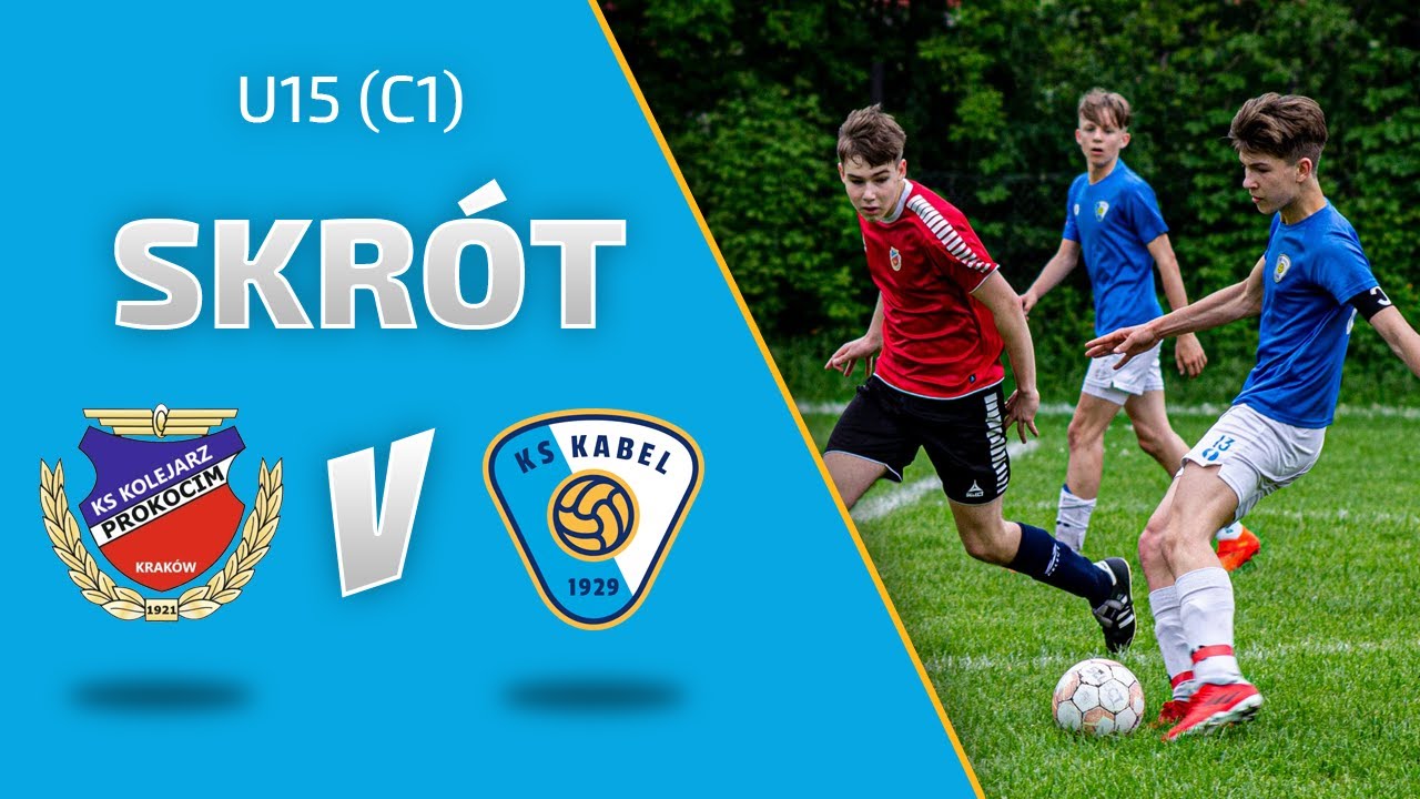 U15 (C1) | Skr&oacute;t: Kolejarz-Prokocim Krak&oacute;w - Kabel Krak&oacute;w (20.05.2023)