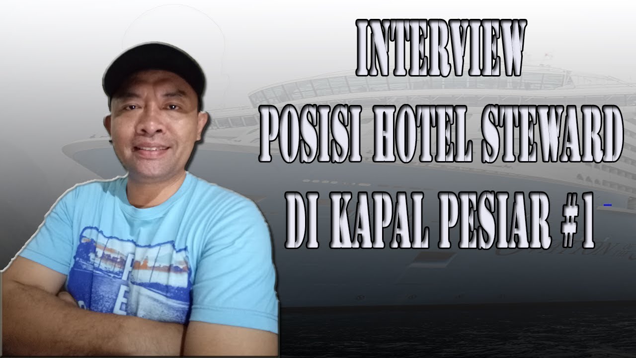 INTERVIEW POSISI HOTEL STEWARD DI KAPAL PESIAR #1