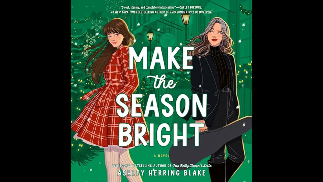 Make the Season Bright by Ashley Herring Blake | Full Audiobook